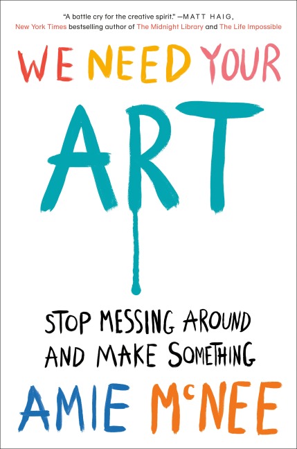 We Need Your Art - Amie McNee