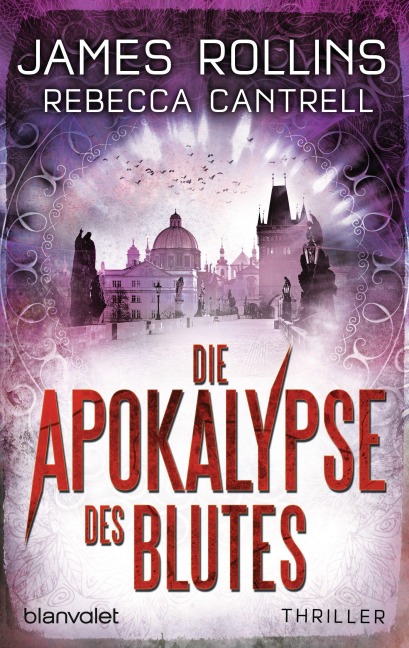 Die Apokalypse des Blutes - James Rollins, Rebecca Cantrell