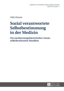 Cover-Bild zum Titel 'Sozial verantwortete Selbstbestimmung in der Medizin' von 'Felix Krause'