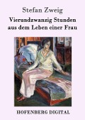 Vierundzwanzig Stunden aus dem Leben einer Frau - Stefan Zweig