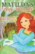 Cover-Bild zum Titel 'Matilda's Frog Trouble (Australian Girl, #2)' von 'Kate Gordon, Tamlyn Teow'