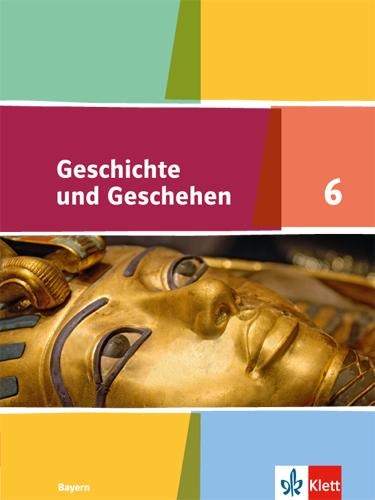 Geschichte und Geschehen 6. Schülerband. Ausgabe Bayern Gymnasium ab 2017 - 