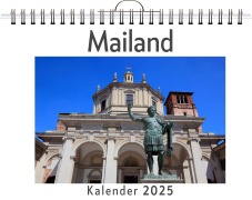 Cover-Bild zum Titel 'Mailand - (Wandkalender 2025, Kalender DIN A4 quer, Monatskalender im Querformat mit Kalendarium, das perfekte Geschenk)' von 'Alexander Maier'
