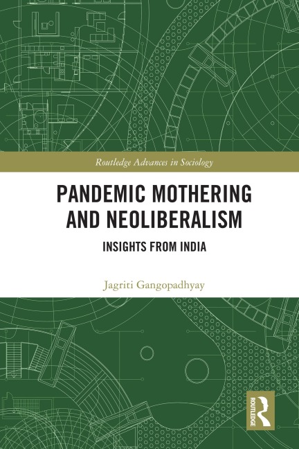Pandemic Mothering and Neoliberalism - Jagriti Gangopadhyay