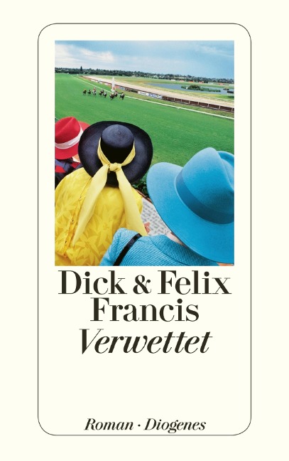 Verwettet - Dick Francis, Felix Francis