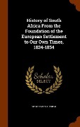 Cover-Bild zum Titel 'History of South Africa From the Foundation of the European Settlement to Our Own Times, 1834-1854' von 'George Mccall Theal'