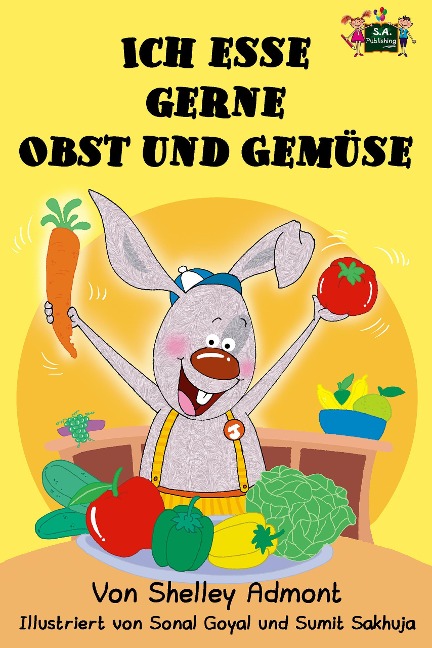 Ich esse gerne Obst und Gemüse (German Edition) - Shelley Admont, Kidkiddos Books