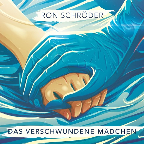 Das verschwundene Mädchen - Ron Schröder