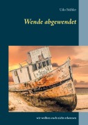 Cover-Bild zum Titel 'Wende abgewendet' von 'Udo Stähler'