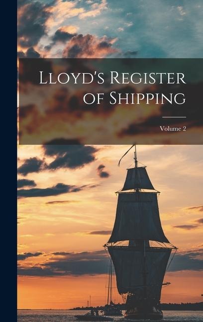 Lloyd's Register of Shipping; Volume 2 - Anonymous