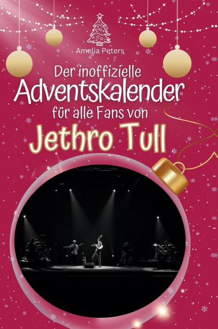 Der inoffizielle Adventskalender für alle Fans von Jethro Tull - Amelia Peters