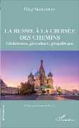 Cover-Bild zum Titel 'La Russie à la croisée des chemins' von 'Oleg Serebrian'