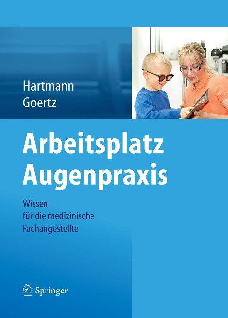 Arbeitsplatz Augenpraxis - Birgit Hartmann, Wolfram Goertz