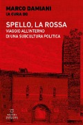 Cover-Bild zum Titel 'Spello, la Rossa. Viaggio all'interno di una subcultura politica' von ''