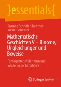 Cover-Bild zum Titel 'Mathematische Geschichten V - Binome, Ungleichungen und Beweise' von 'Werner Schindler, Susanne Schindler-Tschirner'