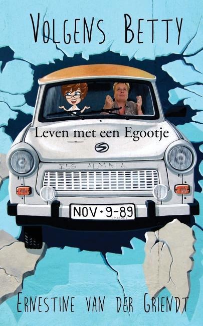 Volgens Betty: Leven met een egootje - E. E. van der Griendt