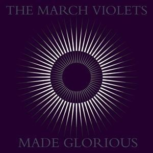 Made Glorious - The March Violets