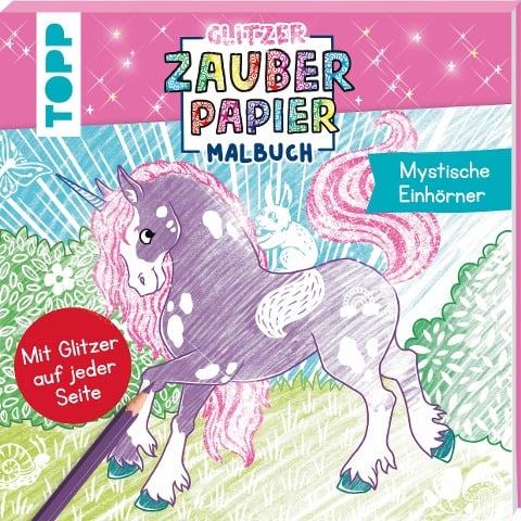 Glitzer Zauberpapier Malbuch Mystische Einhörner - Bibi Hecher
