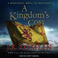 A Kingdom's Cost Lib/E: A Historical Novel of Scotland - J. R. Tomlin