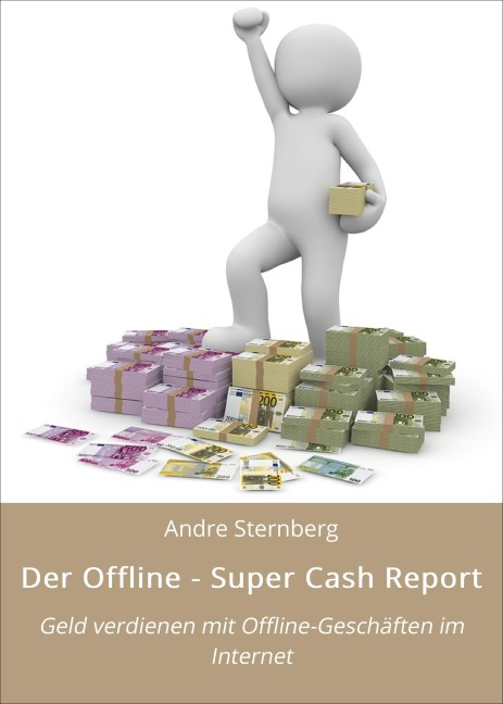 Der Offline - Super Cash Report - Andre Sternberg