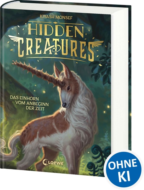 Hidden Creatures (Band 1) - Das Einhorn vom Anbeginn der Zeit - Kiyash Monsef