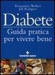 Cover-Bild zum Titel 'Diabete. Guida pratica per vivere bene' von 'Rosemary Walker, Jill Rodgers'