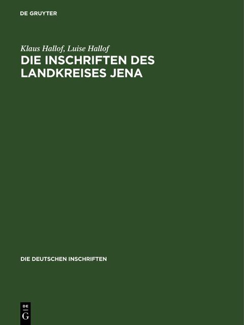 Die Inschriften des Landkreises Jena - Klaus Hallof, Luise Hallof