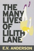 Cover-Bild zum Titel 'The Many Lives of Lilith Lane' von 'E V Anderson'