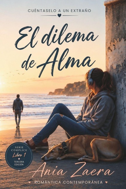 Cuéntaselo a un extraño. El dilema de Alma - Ania Zaera
