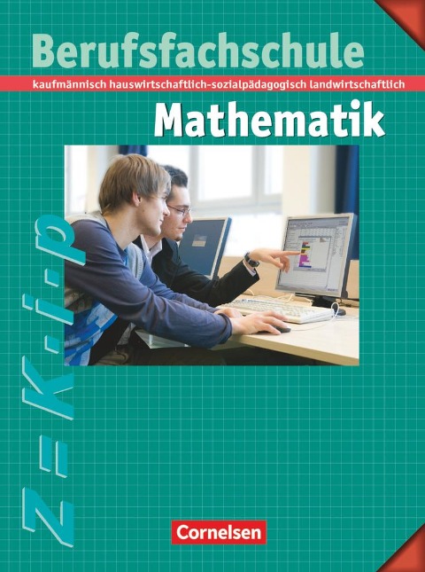 Berufsfachschule Mathematik - Neubearbeitung - Kurt Kalvelage, Bernd Kupferschmid, Manfred Leppig, Kornelia Neuhaus, Helmut Richter