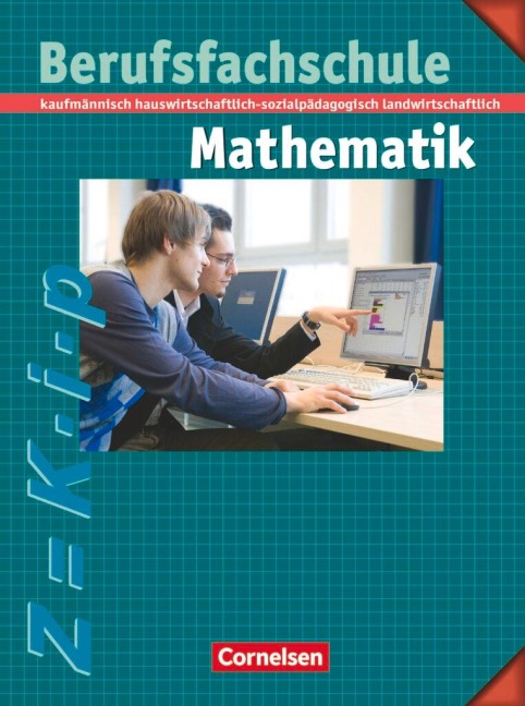 Berufsfachschule Mathematik - Neubearbeitung - Kurt Kalvelage, Bernd Kupferschmid, Manfred Leppig, Kornelia Neuhaus, Helmut Richter