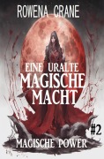 Cover-Bild zum Titel 'Eine uralte magische Macht: Magische Power 2' von 'Rowena Crane'