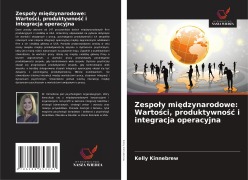 Cover-Bild zum Titel 'Zespo¿y mi¿dzynarodowe: Warto¿ci, produktywno¿¿ i integracja operacyjna' von 'Kelly Kinnebrew'