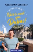 Cover-Bild zum Titel 'Nice to meet you, Dubai!' von 'Constantin Schreiber'
