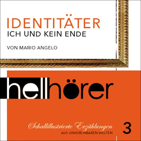 Schallillustrierte Erzählungen 03: Identitäter - Mario Angelo