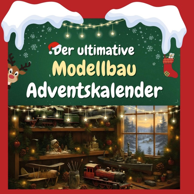 Der ultimative Modellbau-Adventskalender - Anna Neumann