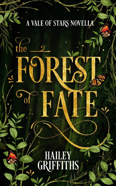 The Forest of Fate (Vale of Stars Prequel Novellas, #2) - Hailey Griffiths