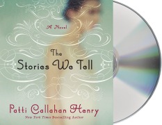Cover-Bild zum Titel 'The Stories We Tell' von 'Patti Callahan Henry'