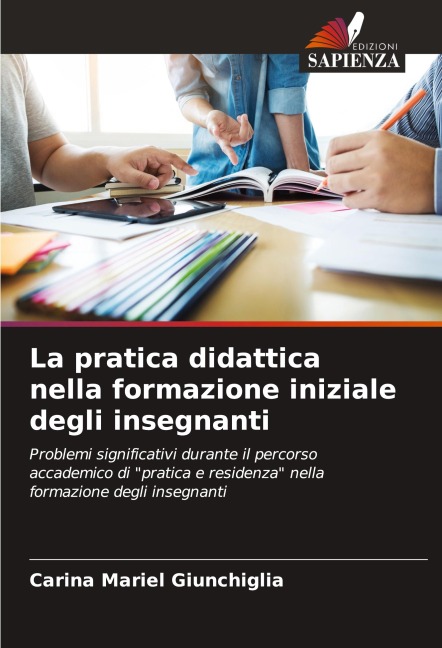 La pratica didattica nella formazione iniziale degli insegnanti - Carina Mariel Giunchiglia