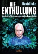 Cover-Bild zum Titel 'DIE ENTHÜLLUNG: Die nächste Stufe des menschlichen Bewusstseins' von 'David Icke'