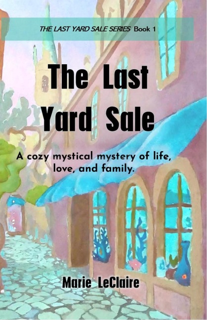 The Last Yard Sale (The Last Yard Sale Series, #1) - Marie LeClaire