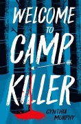 Cover-Bild zum Titel 'Welcome to Camp Killer' von 'Cynthia Murphy'