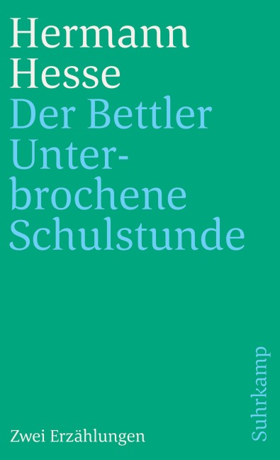Der Bettler und Unterbrochene Schulstunde - Hermann Hesse