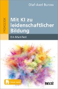 Mit KI zu leidenschaftlicher Bildung - Olaf-Axel Burow