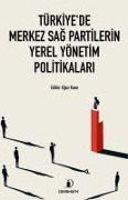 Cover-Bild zum Titel 'Türkiyede Merkez Sag Partilerin Yerel Yönetim Politikalari' von 'Armagan Türk, Hakan Olgun, Burcak Parlak, Hüseyin Korkut, Kerim Cinar'