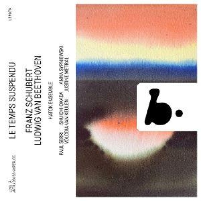 Le Temps Suspendu: Beethoven & Schubert - Katok Ensemble