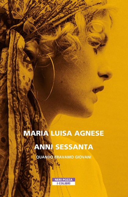 Anni Sessanta. Quando eravamo giovani - Maria Luisa Agnese