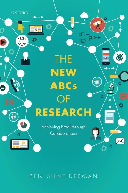 The New ABCs of Research - Ben Shneiderman