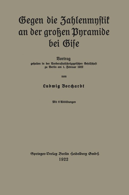 Gegen die Zahlenmystik an der großen Pyramide bei Gise - Ludwig Borchardt