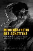 Cover-Bild zum Titel 'Medienästhetik des Schattens' von 'Kathrin Tillmanns'